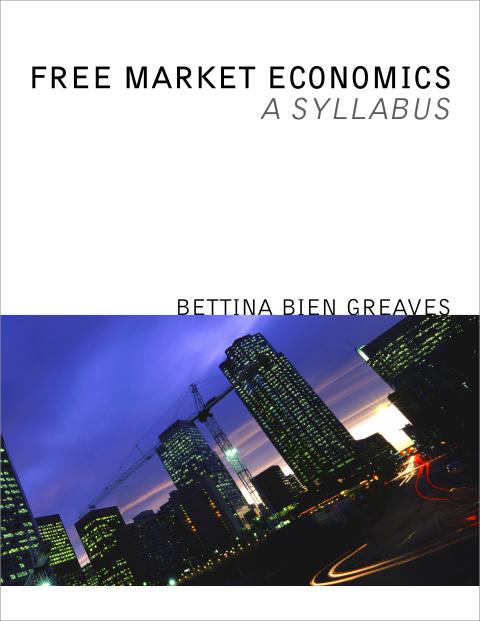 Free Market Economics: Syllabus by Greaves Free Market Economics: Syllabus by Greaves